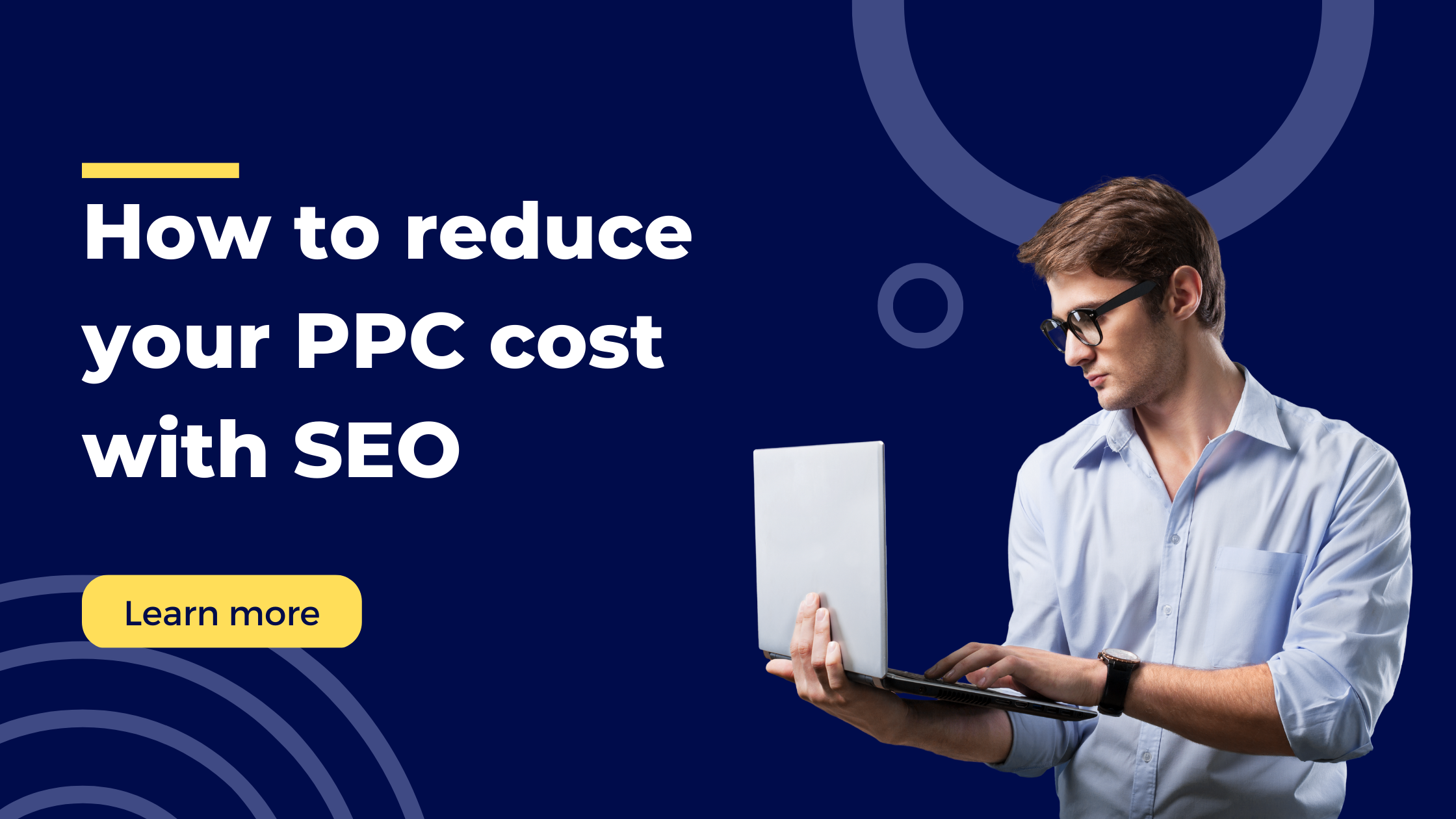 How to reduce your PPC cost with SEO